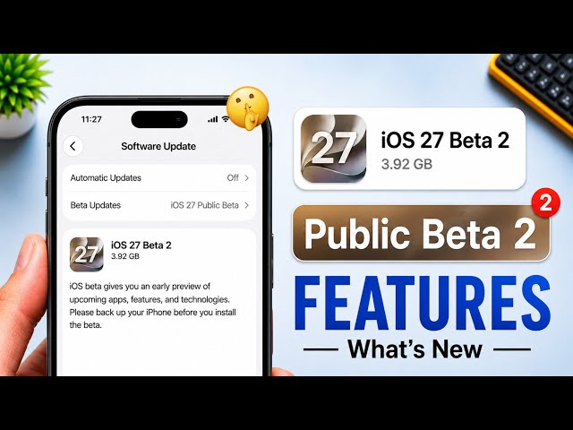 iOS 27 Public Beta 2 | iOS 27 Public Beta 2 Features | Should You Install iOS 27 Public Beta 2? |