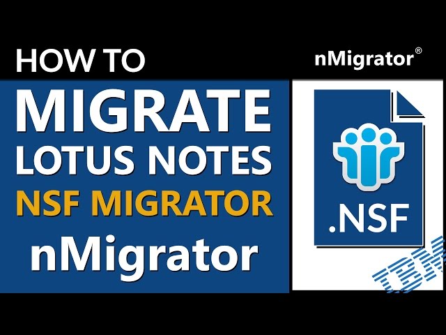 nMigrator® - Convert NSF wilth All-in-One Complete IBM Lotus Notes Migration tool
