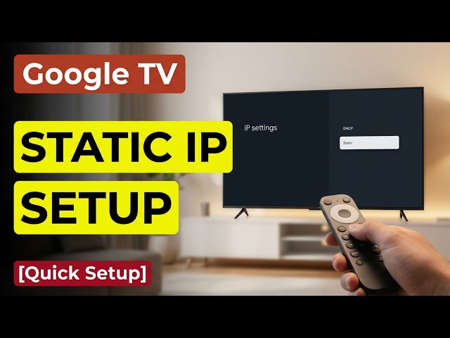 How to Configure a Static IP Address on Google TV | Manual Network Settings & DNS Setup