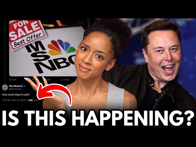Is Elon Musk Buying MSNBC?!