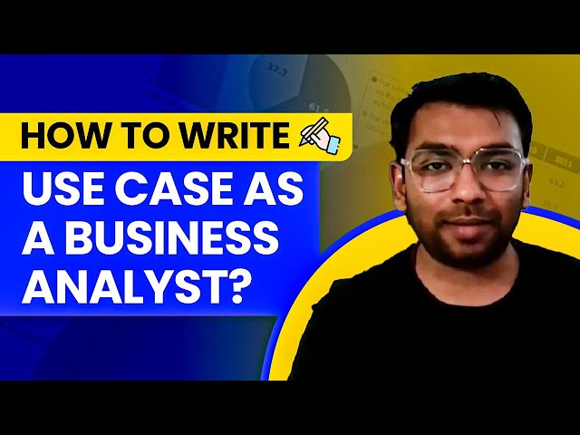 How to write Use Case as a Business Analyst ?