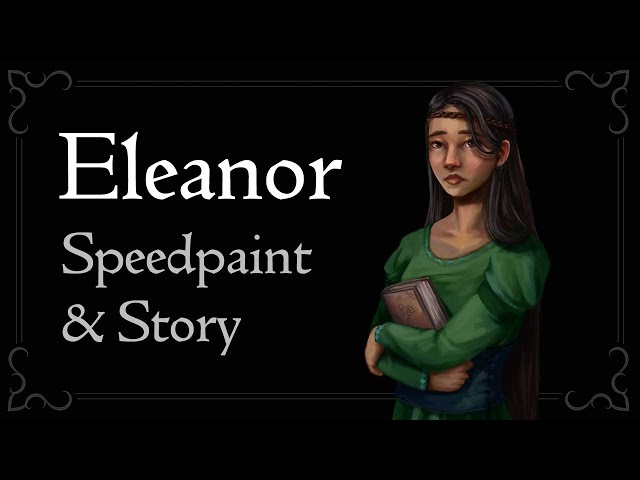 Eleanor || Speedpaint & Story Snippet