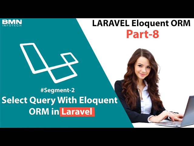 How to Select Query in Laravel using Eloquent ORM (Segment 2) | Laravel Tutorial Part 8