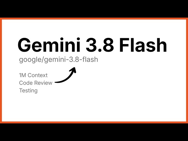 Gemini 3.8 Flash - AI Coding Model & Testing