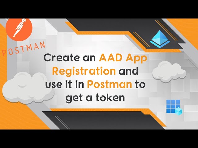 Create an AAD App Registration and use it in Postman to get a token