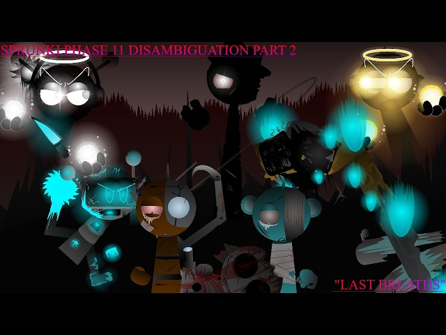Sprunki - Phase 11 Disambiguation Part 2 "Last Breaths"