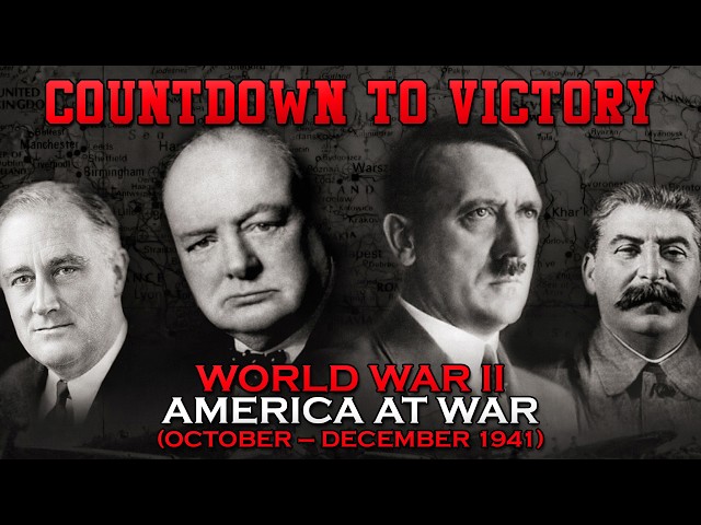 Countdown to Victory: Episode 9 - America at War (October – December 1941)