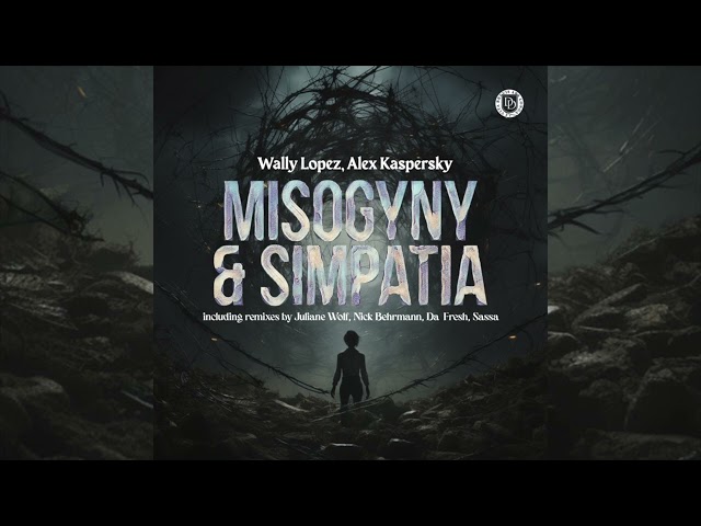 ⚫ WALLY LOPEZ & ALEX KASPERSKY - MISOGYNY (DA FRESH RMX) (DEAR DEER)