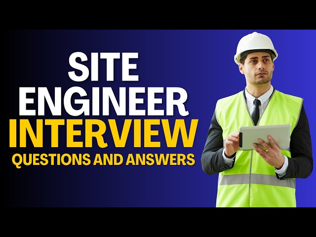 Top 25 Site Engineer Interview Questions and Answers