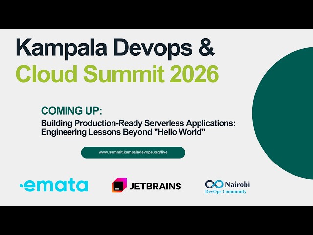 Building Production Ready Serverless Applications | Kampala DevOps & Cloud Summit 2026