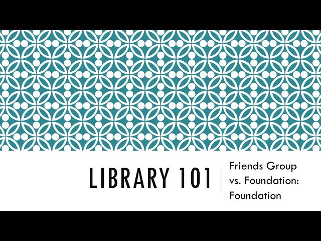 Library 101: Library Foundations
