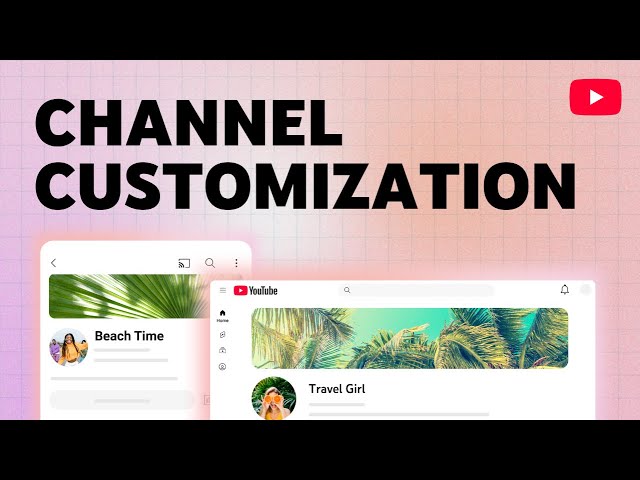 Customize Your Channel Branding & Layout: Add a Profile Picture, Banner, Trailer, Sections, & more!