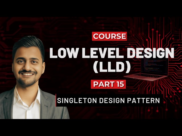 15. Singleton Design Pattern | Low Level Design | LLD #systemdesign #lld #coding