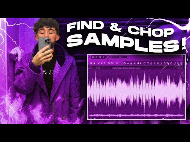 HOW TO FIND & CHOP SAMPLES IN FL STUDIO 21
