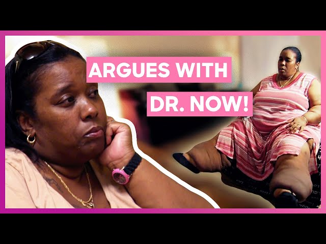Dr. Now's Patient Argues With Him About Her Weight Loss Journey | My 600-lb Life