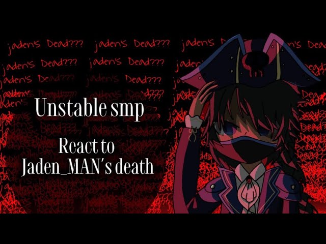 Unstable smp react to Jaden_MAN’s death