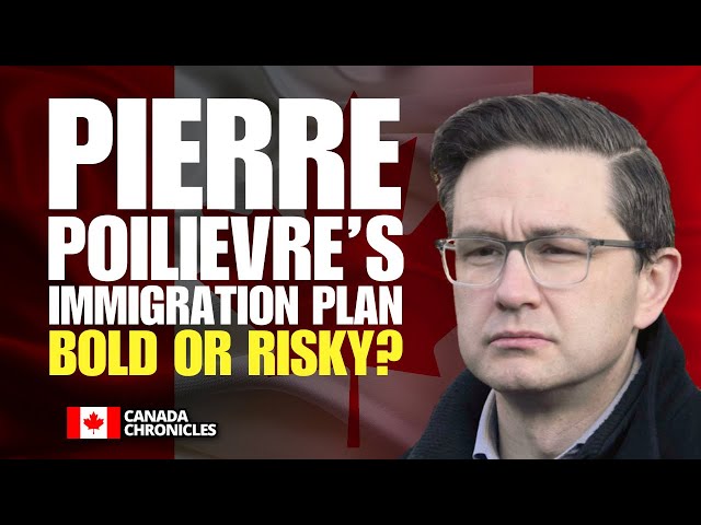 Pierre Poilievre’s Bold Immigration Plan: Fixing Housing, Labor, and Borders? | Canada Immigration