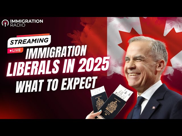 Liberals Immigration Agenda in 2025 Canada Elections - Immigration Radio Ep#2