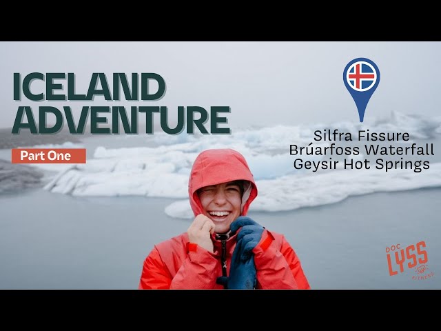 DOC LYSS TAKES ON ICELAND || Silfra Fissure, Brúarfoss Waterfall, and Geysir Hot Springs || Part 1