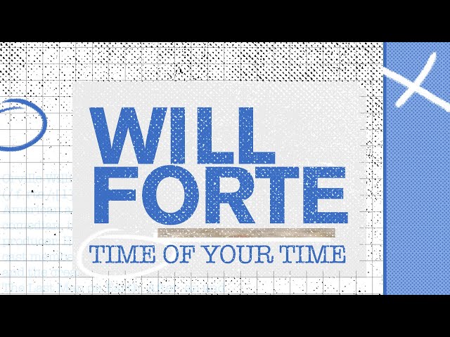 WILL FORTE - TIME OF YOUR TIME, featuring Dylan Moran, Cameron Esposito, Mario Joyner and more!