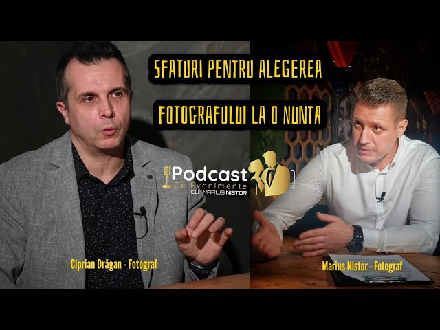 Cum alegem fotograful pentru un eveniment? - Ciprian Dragan - Fotograf | Podcast de Evenimente ep.2