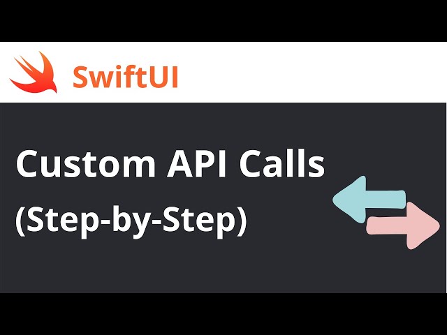 Custom API Calls - Step by Step | SwiftUI | 2020