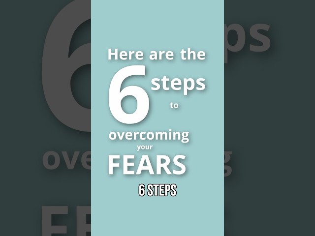 6 Steps to Overcoming Fear
