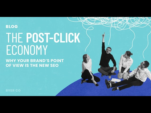 The Post-Click Economy: Why Your Brand’s Point of View is the New SEO