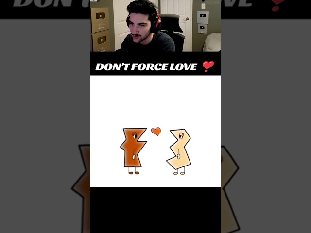 Don't Force Love! ๐ฎ