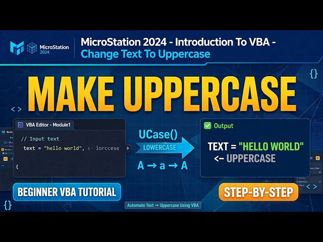 MicroStation 2024 - Introduction To VBA - Change Text To Uppercase