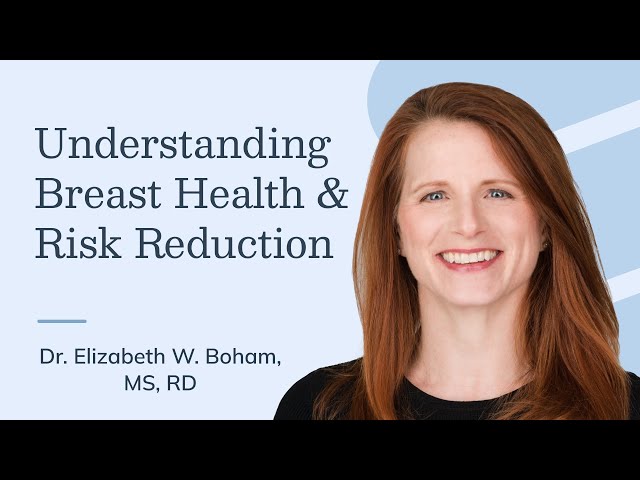 Understanding Breast Health & Risk Reduction