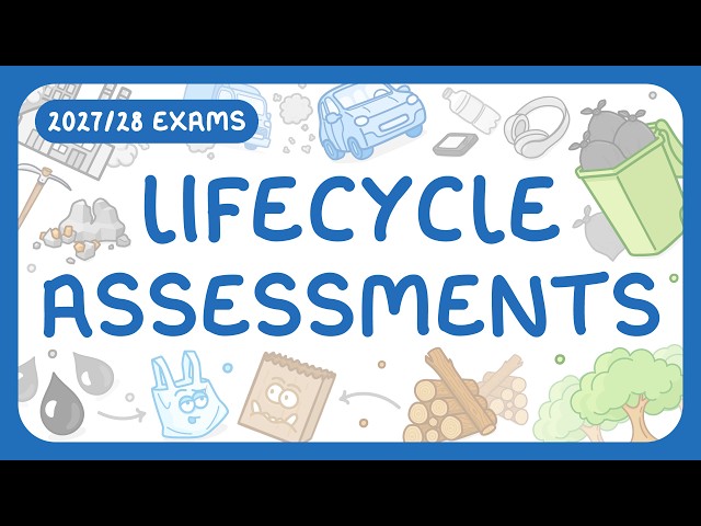 GCSE Chemistry - Lifecycle Assessments (LCAs) - Stages | Examples | Limitations (2027/28 exams)