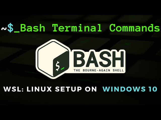 Linux Ubuntu Setup on Windows 10 + Bash Terminal Commands