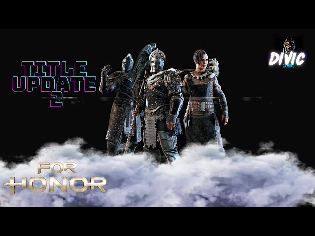 YEAR 8 Title Update 2 | For Honor LIVE