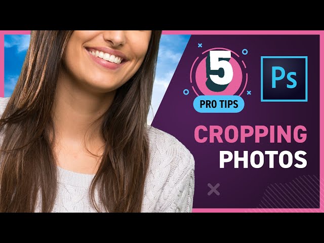 5 Pro Tips - Cropping Photos in Photoshop 2020