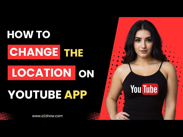How to Change the Location on Youtube App