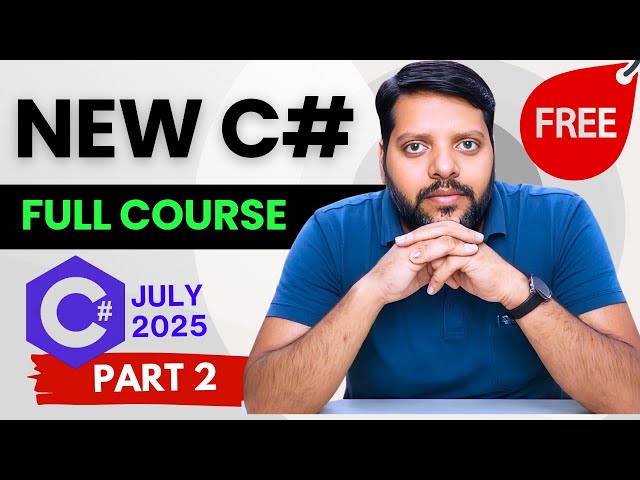 C# Full Course 2025 Part 2 | Basic to Advanced in One Video