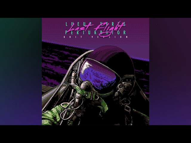Lueur Verte - Last Flight (Perturbator's 8-Bit Version)