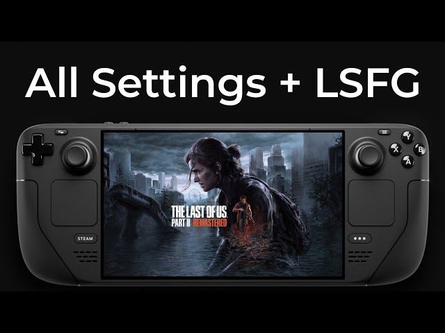 The Last of Us Part II Remastered on Steam Deck OLED | All Settings