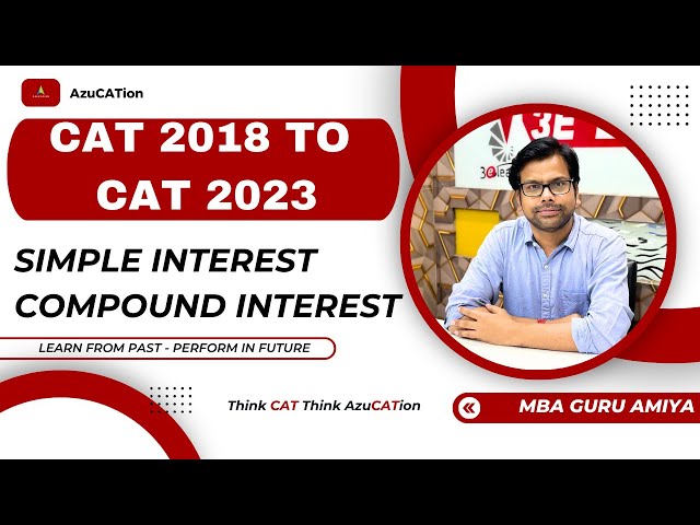 All Questions From Simple and Compound Interest - CAT 2018 to CAT 2023 | Learn From Past - AMIYA Sir