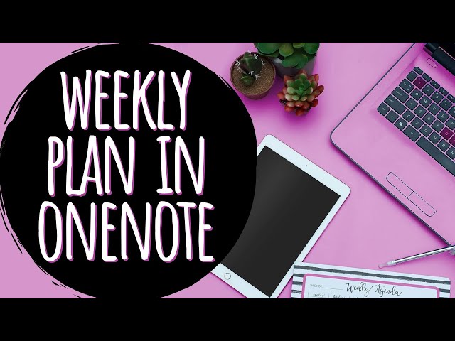 Plan the Work Week Ahead In OneNote | Weekly Review & Planner Setup