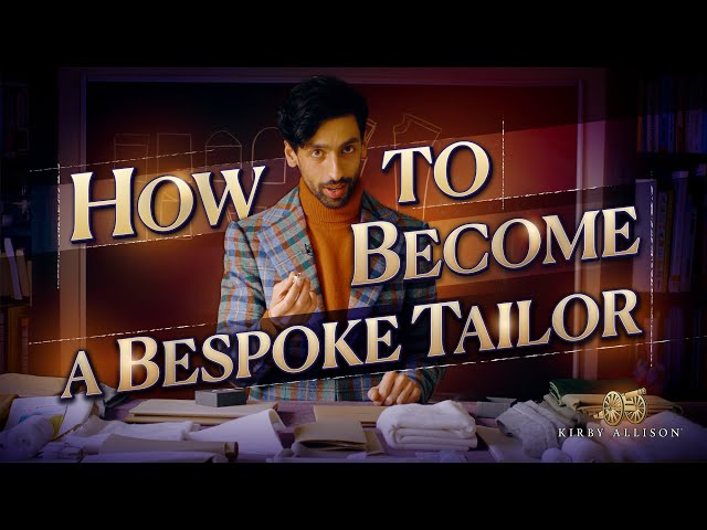 Behind the Needle: How to Become a Master Tailor | Kirby Allison