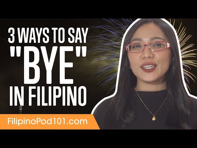 3 Ways to Say Bye in Filipino