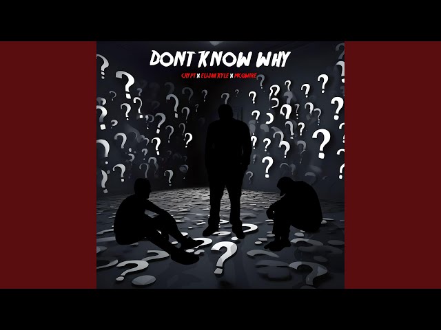 Don't Know Why