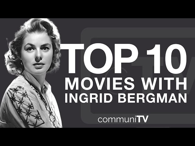 Top 10 Ingrid Bergman Movies