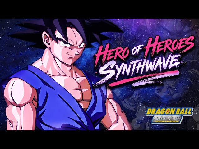 Xynapsis - Hero of Heroes | Dragon Ball Final Bout (Dark Synthwave Remix) [Goku Tribute]