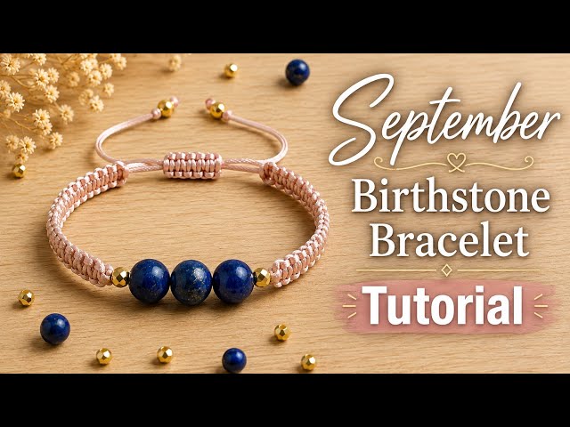 DIY September Birthstone Bracelet | Lapis Lazuli Macramé Bracelet Tutorial