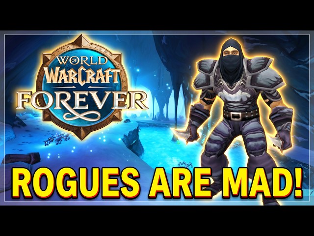 Rogues Are Upset... Lets Talk About These Changes (WoW: Forever Patch)