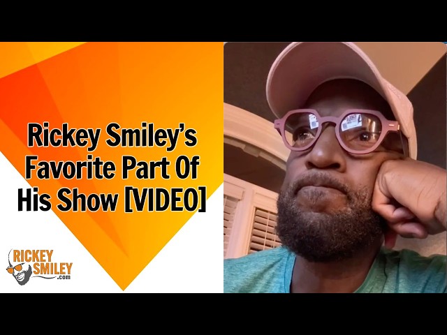 Rickey Smiley’s Favorite Part Of His Show