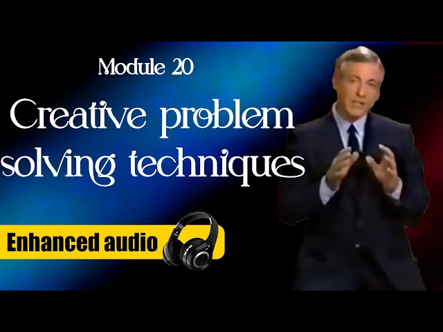 Module 20: Creative problem solving techniques - Brian Tracy´s Phoenix Seminar